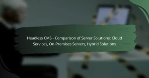 featured-image-headless-cms-comparison-of-server-solutions-cloud-services-on-premises-servers-hybrid-solutions