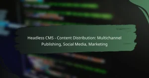 featured-image-headless-cms-content-distribution-multichannel-publishing-social-media-marketing
