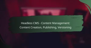 featured-image-headless-cms-content-management-content-creation-publishing-versioning