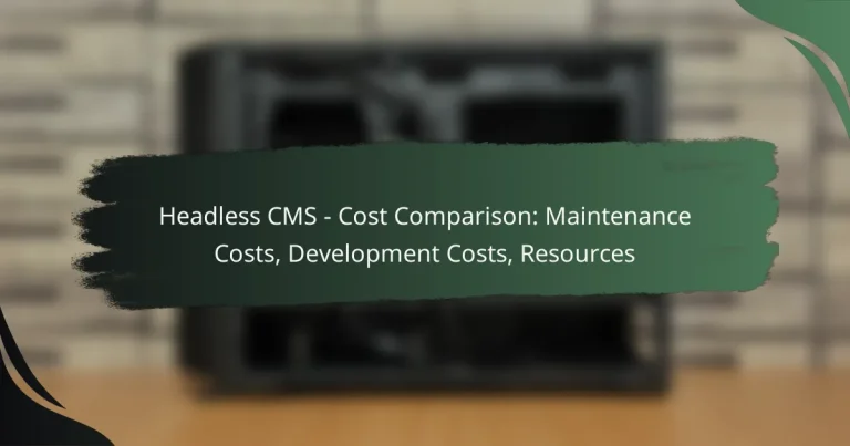 featured-image-headless-cms-cost-comparison-maintenance-costs-development-costs-resources