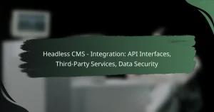 featured-image-headless-cms-integration-api-interfaces-third-party-services-data-security