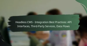featured-image-headless-cms-integration-best-practices-api-interfaces-third-party-services-data-flows