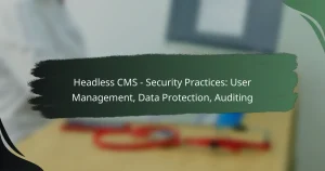 featured-image-headless-cms-security-practices-user-management-data-protection-auditing