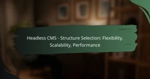 featured-image-headless-cms-structure-selection-fleibility-scalability-performance