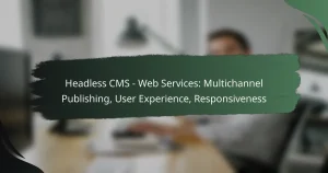 featured-image-headless-cms-web-services-multichannel-publishing-user-eperience-responsiveness