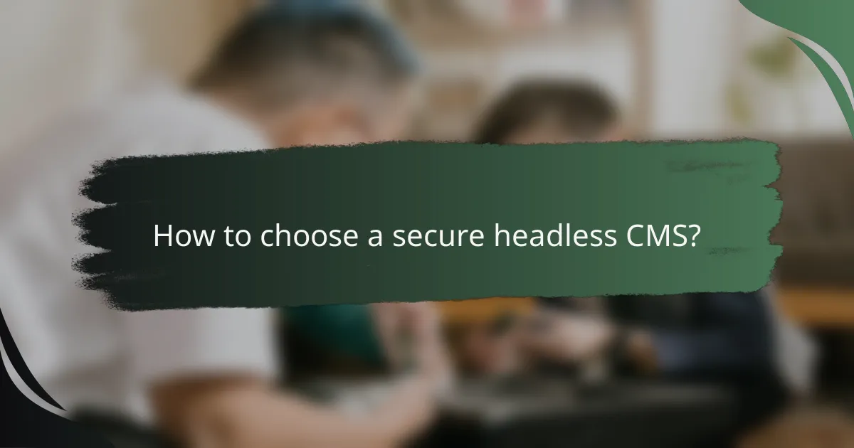 How to choose a secure headless CMS?