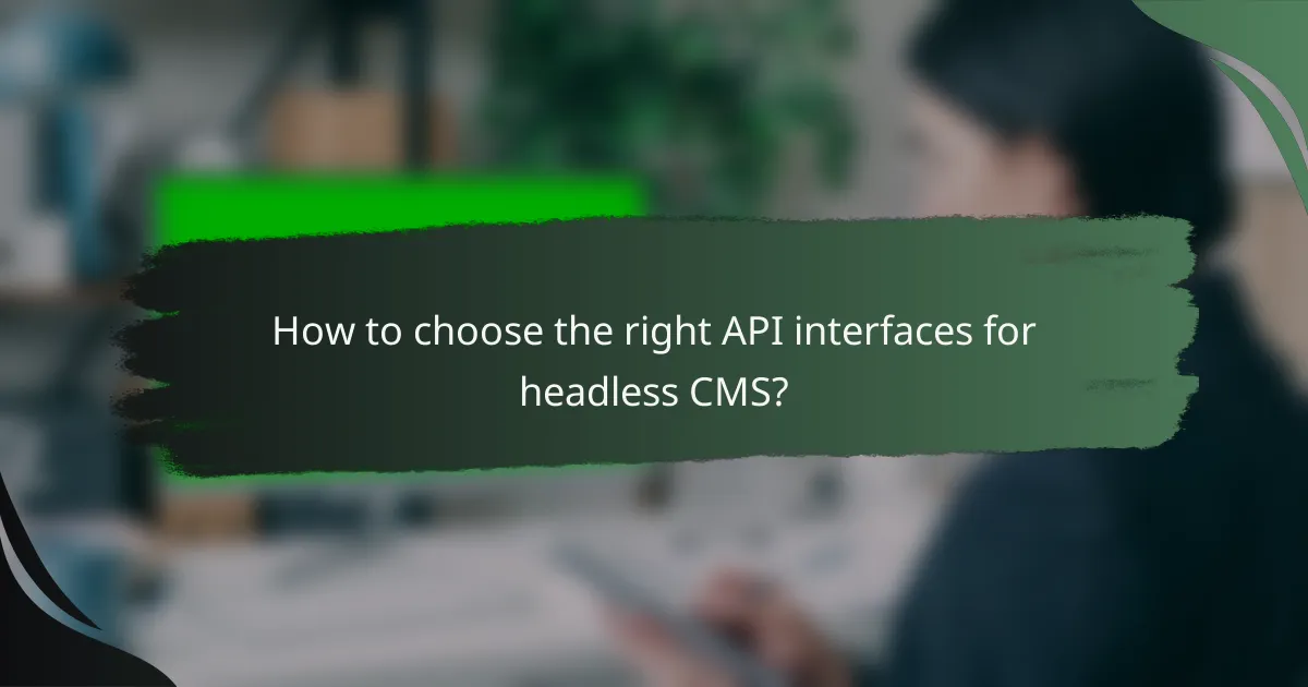 How to choose the right API interfaces for headless CMS?
