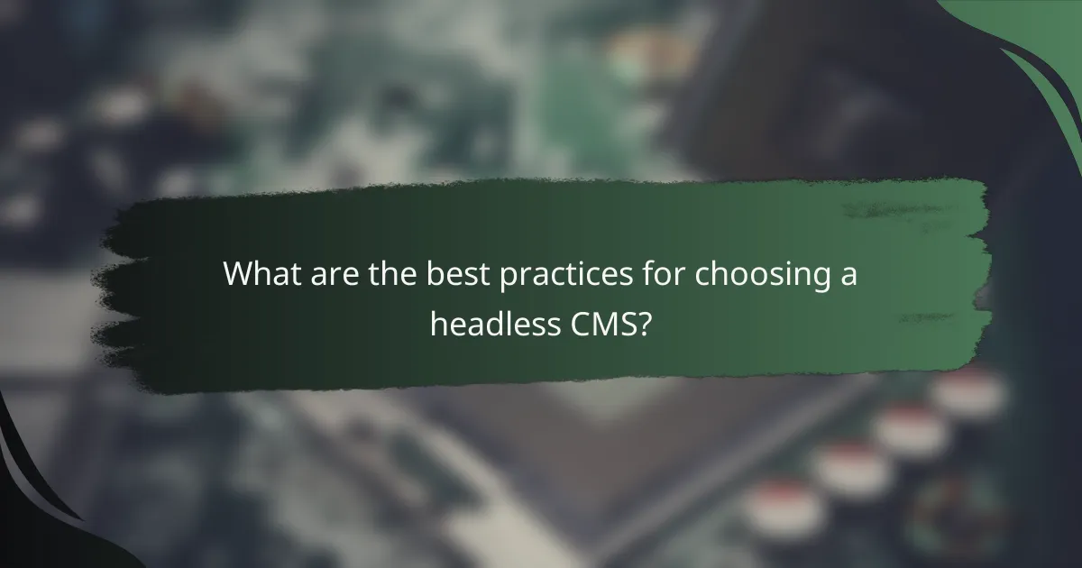 What are the best practices for choosing a headless CMS?
